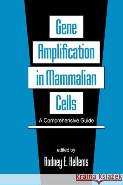 Gene Amplification in Mammalian Cells: A Comprehensive Guide Kellems, Rodney E. 9780367402662 Taylor and Francis