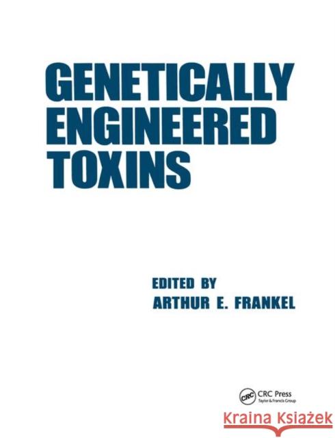 Genetically Engineered Toxins Arthur Frankel 9780367402778 CRC Press