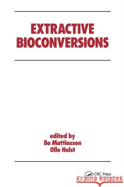 Extractive Bioconversions B. Mattiasson 9780367403096 Taylor and Francis