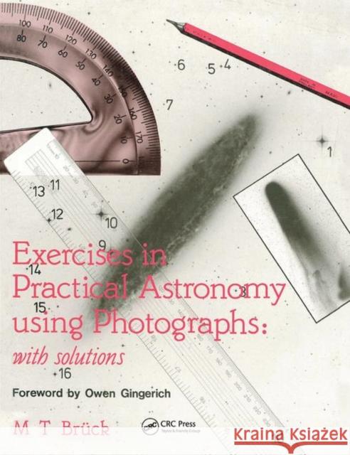 Exercises in Practical Astronomy: Using Photographs M. T. Buck 9780367403256 CRC Press