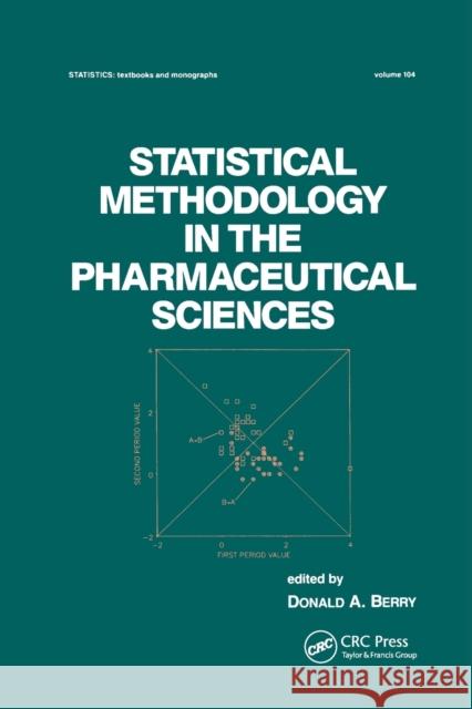 Statistical Methodology in the Pharmaceutical Sciences D. A. Berry 9780367403300 Taylor and Francis