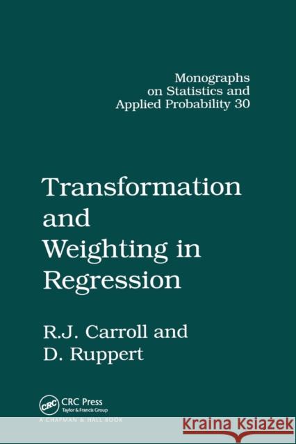 Transformation and Weighting in Regression Raymond J. Carroll, David Ruppert 9780367403379 Taylor and Francis