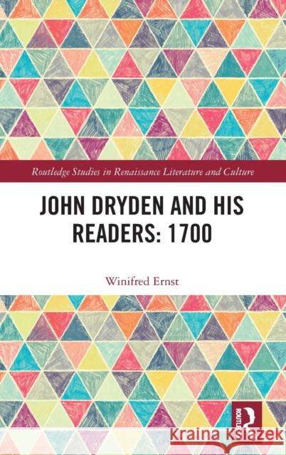 John Dryden and His Readers: 1700 Winifred Ernst 9780367404529 Routledge