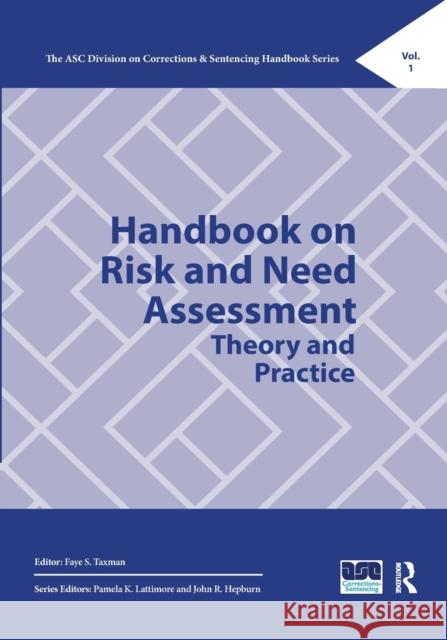 Handbook on Risk and Need Assessment: Theory and Practice Taxman, Faye 9780367405175