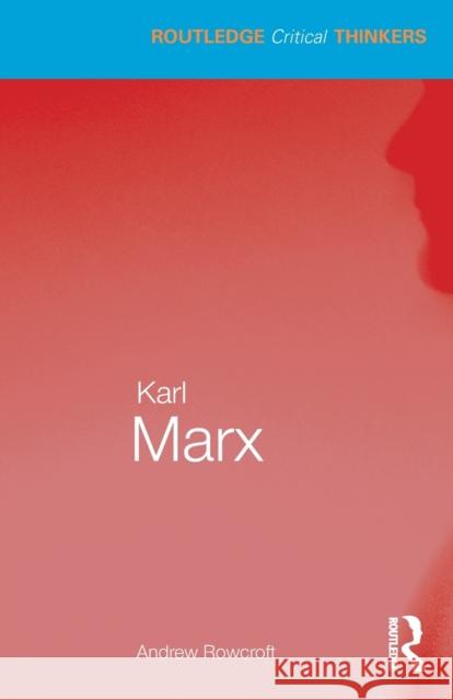 Karl Marx Andrew Rowcroft 9780367406189 Routledge