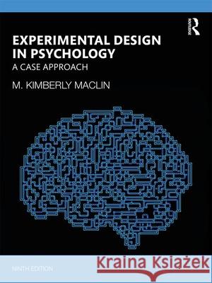 Experimental Design in Psychology: A Case Approach Maclin, M. Kimberly 9780367406547 Routledge