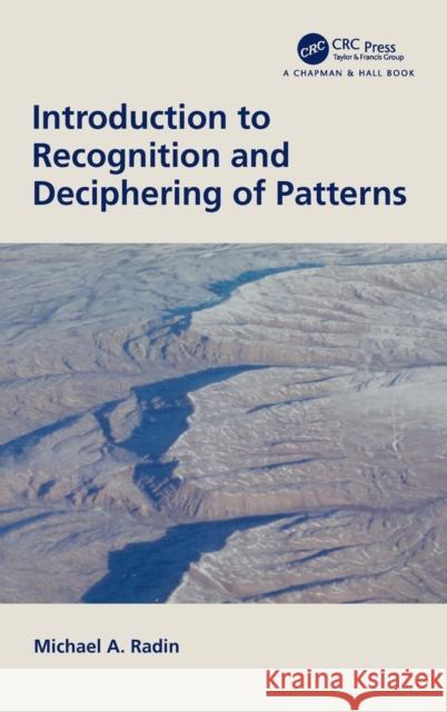 Introduction to Recognition and Deciphering of Patterns Michael A. Radin 9780367407278 CRC Press