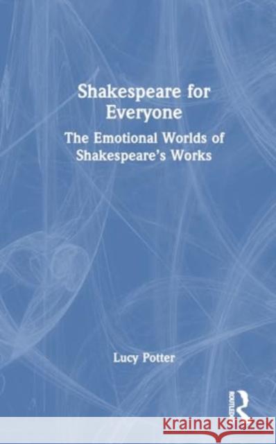 Shakespeare for Everyone Lucy Potter 9780367407438 Taylor & Francis Ltd