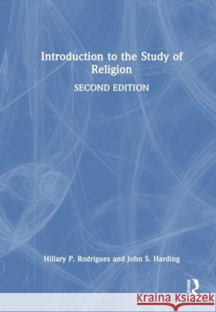 Introduction to the Study of Religion John S. (University of Lethbridge, Canada) Harding 9780367407735