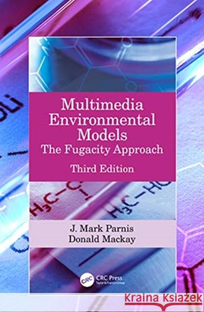 Multimedia Environmental Models: The Fugacity Approach Donald MacKay J. Mark Parnis 9780367407827