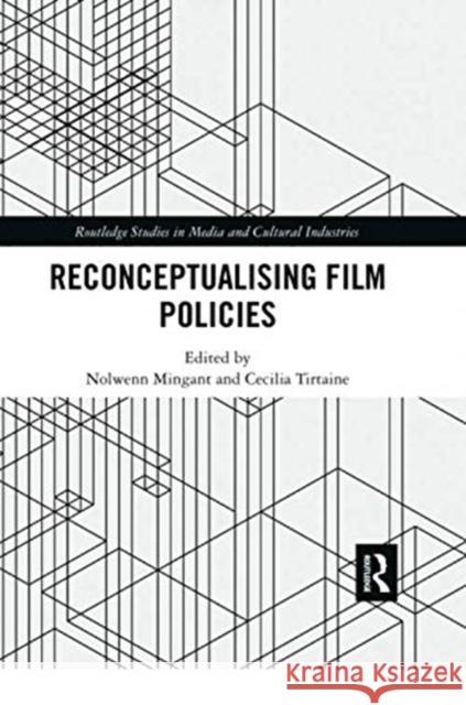 Reconceptualising Film Policies Nolwenn Mingant Cecilia Tirtaine 9780367409180 Routledge