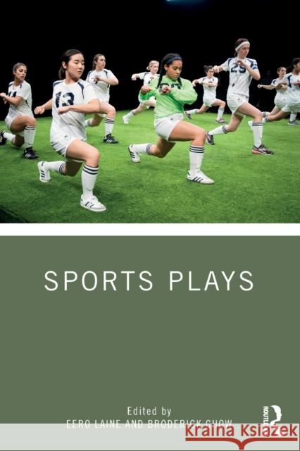 Sports Plays Eero Laine Broderick Chow 9780367409425 Routledge