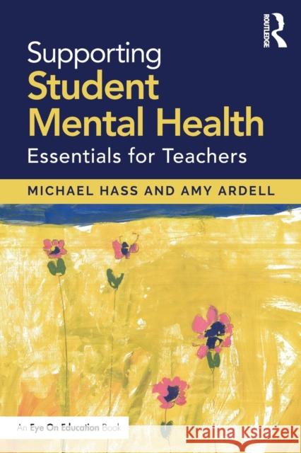 Supporting Student Mental Health: Essentials for Teachers Hass, Michael 9780367409760