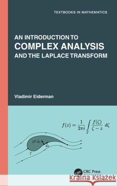 An Introduction to Complex Analysis and the Laplace Transform Vladimir Eiderman 9780367409784 CRC Press