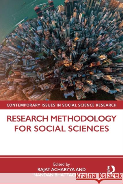 Research Methodology for Social Sciences Rajat Acharyya Nandan Bhattacharya 9780367409845 Routledge Chapman & Hall