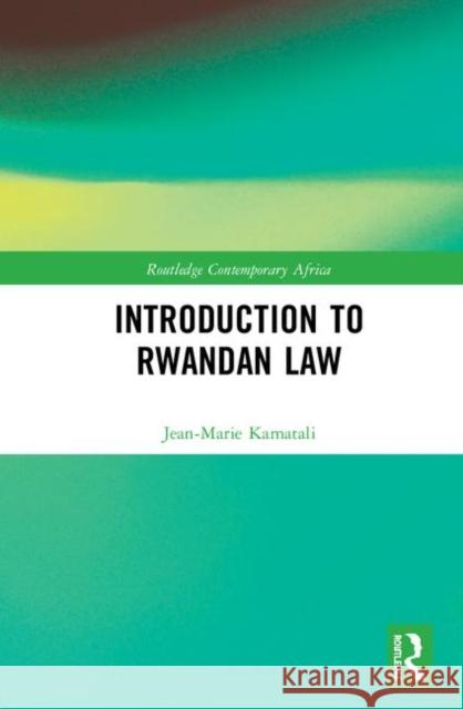 Introduction to Rwandan Law Jean-Marie Kamatali 9780367410001 Routledge