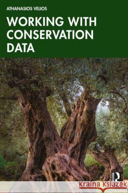 Working with Conservation Data Athanasios Velios 9780367410063 Taylor & Francis Ltd