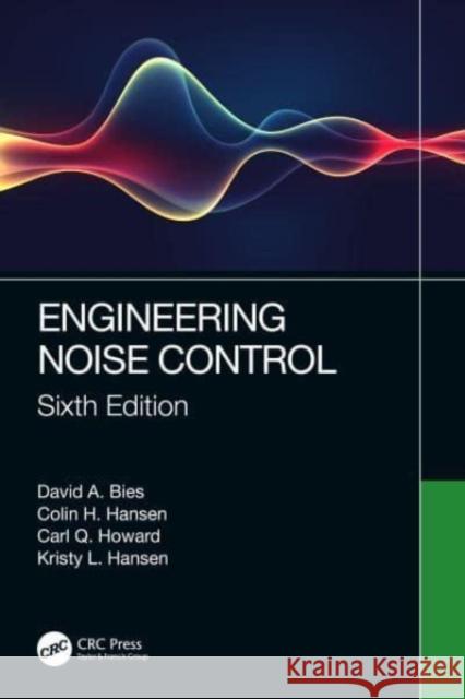 Engineering Noise Control David a. Bies Colin H. Hansen Carl Q. Howard 9780367414788