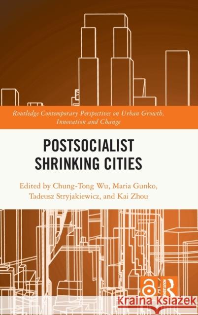 Postsocialist Shrinking Cities Wu, Chung-Tong 9780367415235