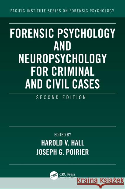 Forensic Psychology and Neuropsychology for Criminal and Civil Cases Harold V. Hall Joseph Poirier 9780367415266 CRC Press