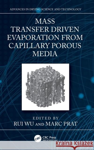 Mass Transfer Driven Evaporation from Capillary Porous Media Prat, Marc 9780367416850