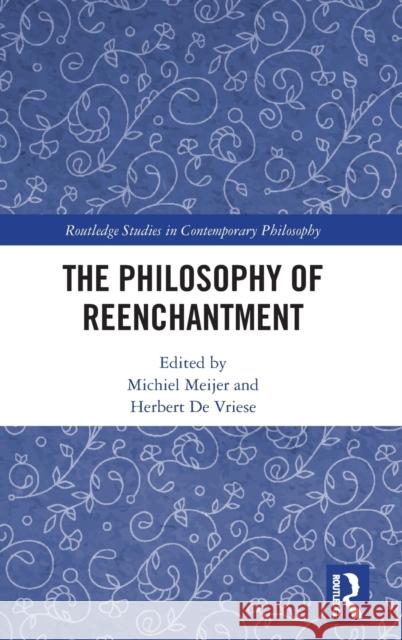 The Philosophy of Reenchantment Michiel Meijer Herbert d 9780367418144