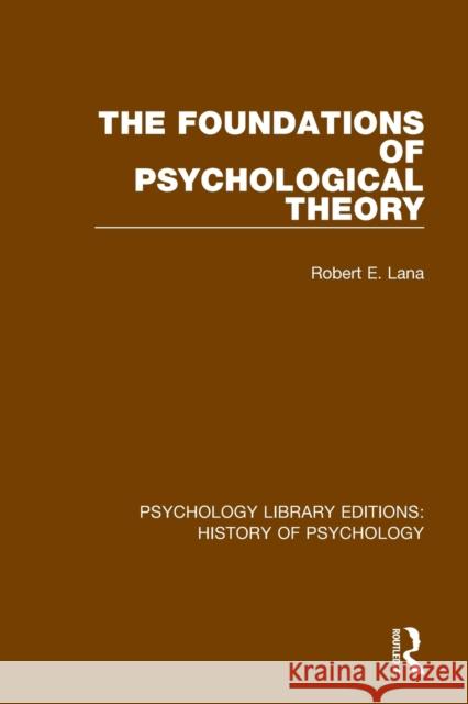 The Foundations of Psychological Theory Robert E. Lana 9780367418229 Routledge