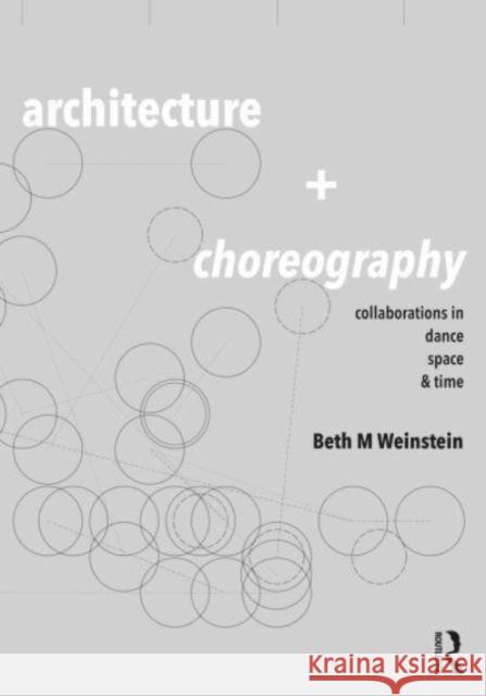 Architecture and Choreography Beth Weinstein 9780367418533 Taylor & Francis Ltd