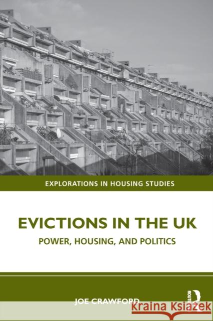 Evictions in the UK: Power, Housing, and Politics Joe Crawford 9780367419684 Routledge