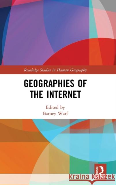Geographies of the Internet Barney Warf 9780367420420 Routledge