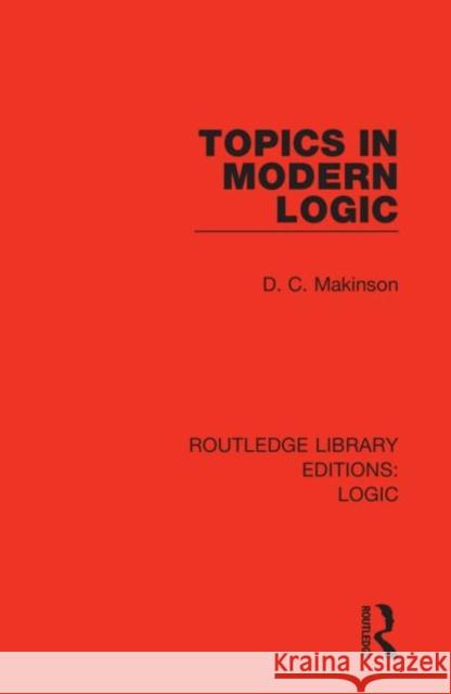 Topics in Modern Logic D. C. Makinson 9780367420512 Routledge