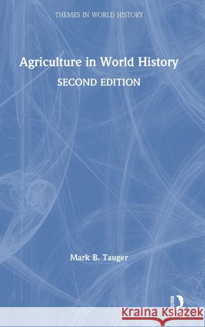 Agriculture in World History Mark B. Tauger 9780367420901 Routledge