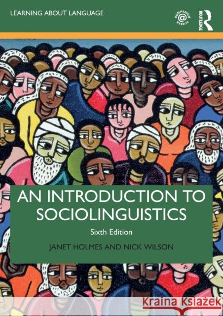 An Introduction to Sociolinguistics Janet Holmes Nick Wilson 9780367421106 Taylor & Francis Ltd