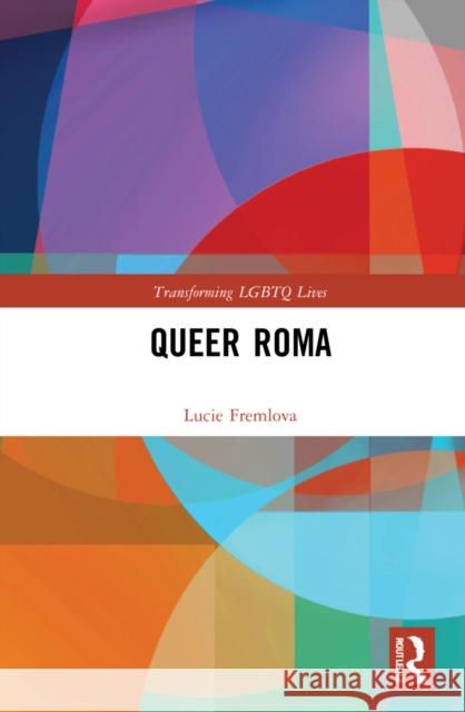 Queer Roma Lucie Fremlova 9780367422059 Routledge