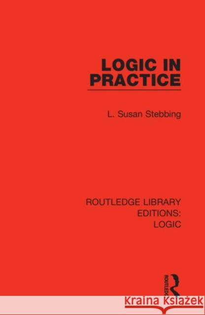 Logic in Practice L. Susan Stebbing 9780367422646 Routledge