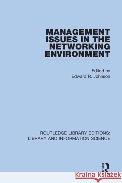 Management Issues in the Networking Environment Edward R. Johnson 9780367422943 Routledge