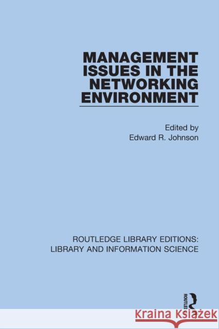 Management Issues in the Networking Environment Edward R. Johnson 9780367422950 Routledge