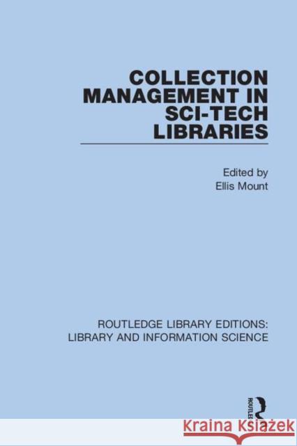 Collection Management in Sci-Tech Libraries Ellis Mount 9780367424374 Routledge