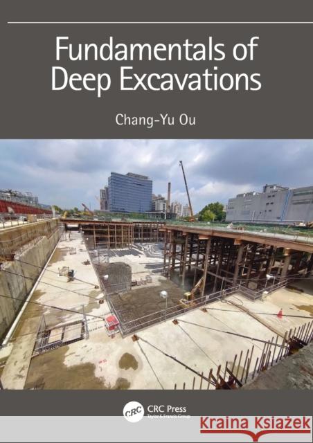 Fundamentals of Deep Excavations Chang-Yu Ou 9780367426088 CRC Press