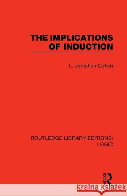The Implications of Induction L. Jonathan Cohen 9780367426095 Routledge