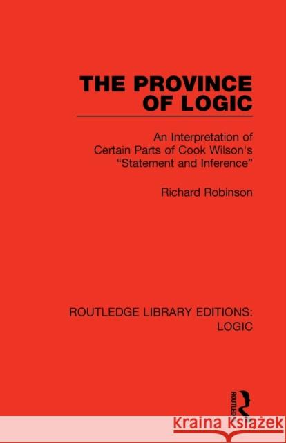 The Province of Logic: An Interpretation of Certain Parts of Cook Wilson's 