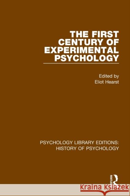 The First Century of Experimental Psychology Elliot Hearst 9780367426422 Routledge