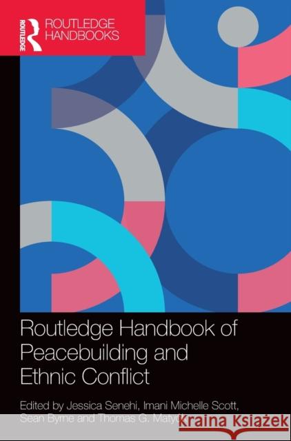 Routledge Handbook of Peacebuilding and Ethnic Conflict Jessica Senehi Imani Michelle Scott Sean Byrne 9780367428037