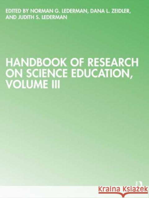 Handbook of Research on Science Education: Volume III Lederman, Norman G. 9780367428891