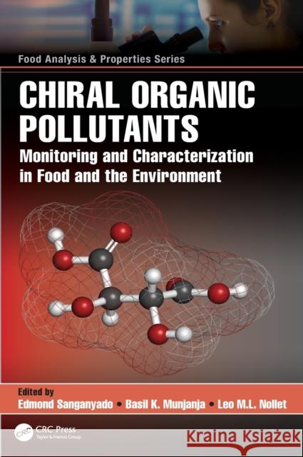 Chiral Organic Pollutants: Monitoring and Characterization in Food and the Environment Edmond Sanganyado Basil K. Munjanja Leo M. L. Nollet 9780367429232 CRC Press