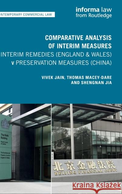 Comparative Analysis of Interim Measures - Interim Remedies (England & Wales) V Preservation Measures (China): Interim Remedies (England & Wales) V Pr Jain, Vivek 9780367429430