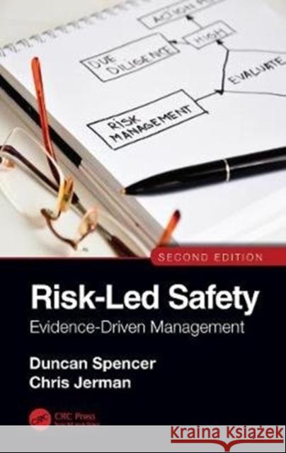 Risk-Led Safety: Evidence-Driven Management, Second Edition Duncan Spencer Chris Jerman 9780367429980 CRC Press