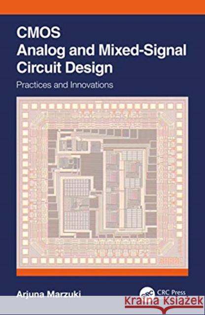 CMOS Analog and Mixed-Signal Circuit Design: Practices and Innovations Arjuna Marzuki 9780367430108