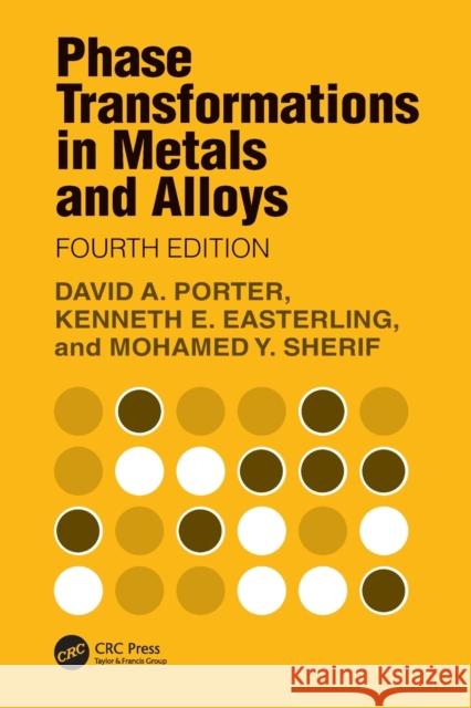 Phase Transformations in Metals and Alloys David A. Porter Kenneth E. Easterling Mohamed Y. Sherif 9780367430344