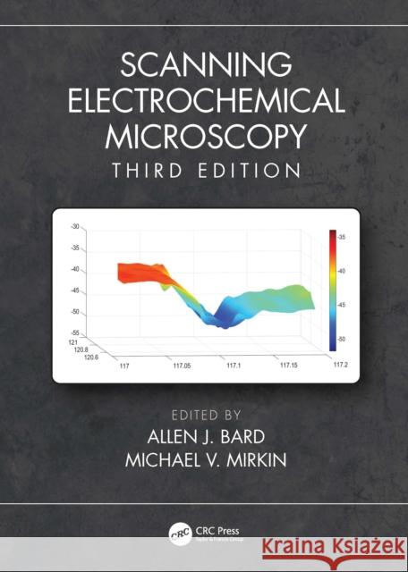 Scanning Electrochemical Microscopy Allen J. Bard Michael V. Mirkin 9780367430566 CRC Press